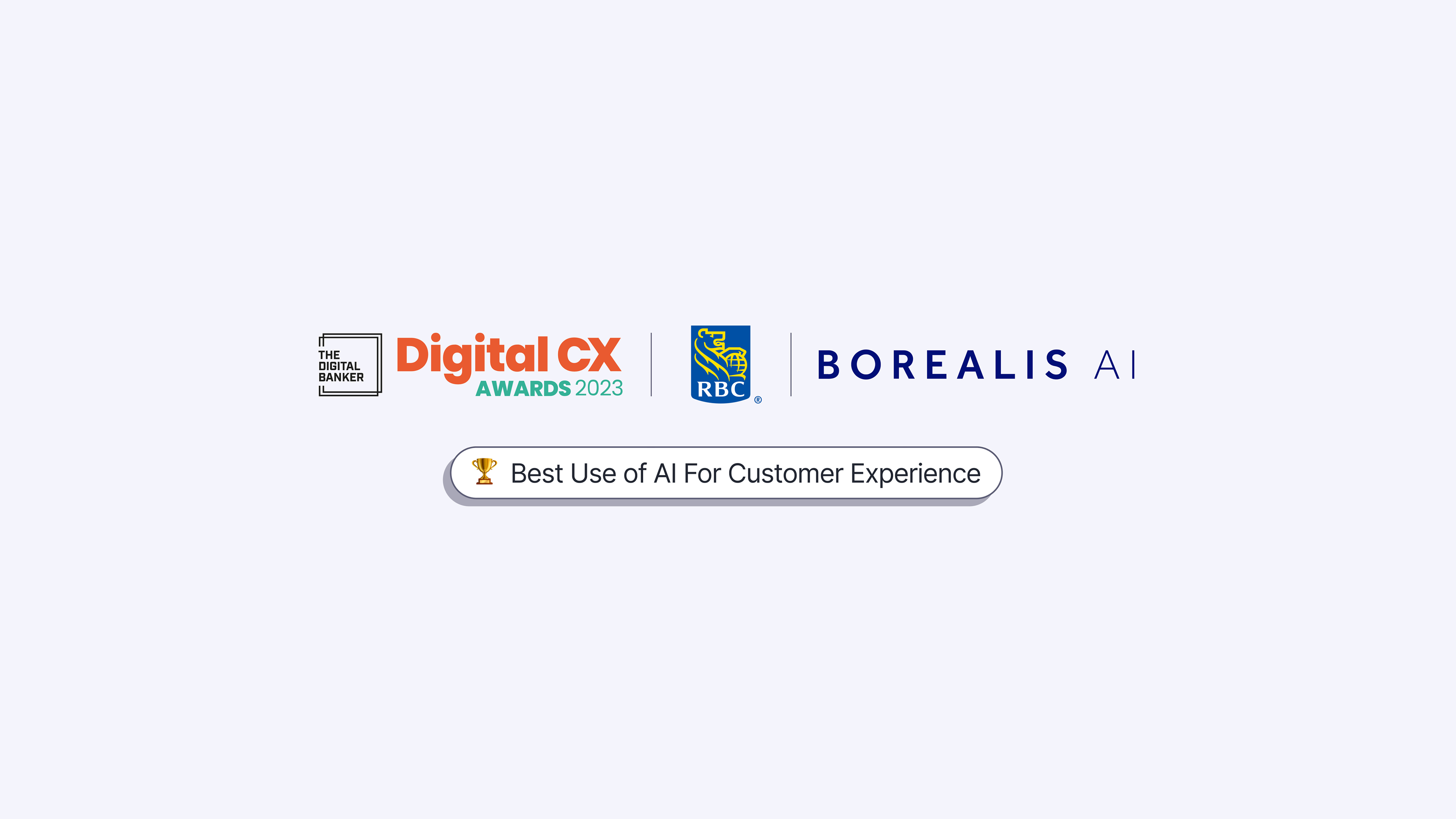 The Digital Banker Digital CX Awards 2023 Logo, RBC and RBC Borealis Logos with with text overlayed "winning category Best Use of AI For Customer Experience" on a light grey background.